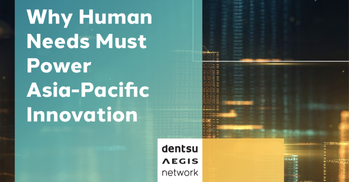 Why human needs must power APAC innovation
