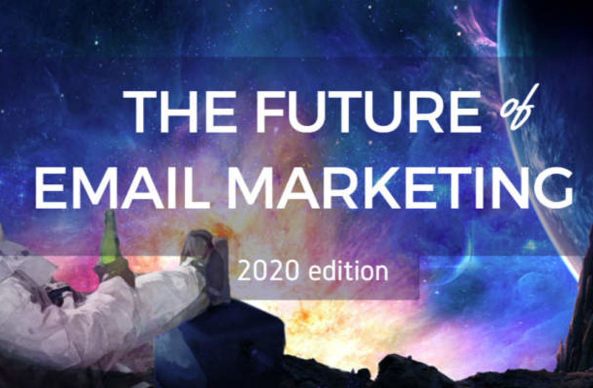 The future of email marketing: Trends and Predictions for 2020