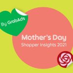 Cake, Flowers and...Beer? Surprising Tidbits from GrabAds’ First Mother’s Day Shopper Insights