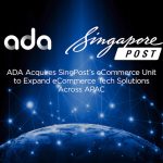 ADA acquires SingPost’s eCommerce unit to expand eCommerce solutions across APAC