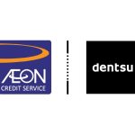AEON Credit Service (M) Berhad appoints Dentsu Malaysia as its Creative, Branding and Media Partner